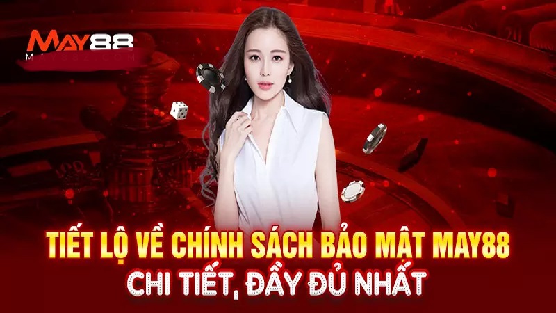 Chính sách bảo mật cho người chơi tại may88